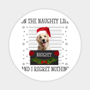 On The Naughty List, And I Regret Nothing Magnet